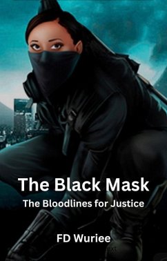Cover The Black Mask: The Bloodlines For Justice (eBook, ePUB)