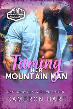 Taming Her Mountain Man (Bear's Tooth Mountain Men, #1) (eBook, ePUB) - Hart, Cameron