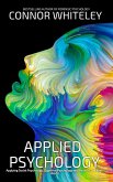 Applied Psychology: Applying Social Psychology, Cognitive Psychology and More To The Real World (An Introductory Series) (eBook, ePUB)