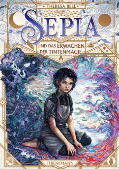 Sepia und das Erwachen der Tintenmagie / Sepia Bd.1 (eBook, ePUB) - Bell, Theresa