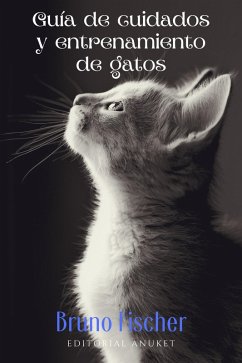 Cover Guia de Cuidados y Entrenamiento de Gatos (eBook, ePUB)