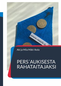 Pers´aukisesta rahataitajaksi (eBook, ePUB)