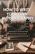 How to Write Your Own Autobiography... - Bild 1
