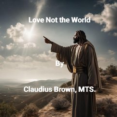Love Not the World (eBook, ePUB) - Brown, Claudius