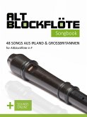 Altblockflöte Songbook - 48 Songs aus Irland & Großbritannien für Altblockflöte in F (eBook, ePUB)