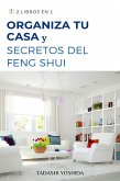 2 libros en 1: Organiza tu casa y secretos del feng shui (eBook, ePUB)