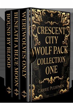 Crescent City Wolf Pack Collection One (eBook, ePUB) - Pulkinen, Carrie