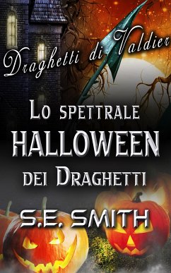 Lo spettrale Halloween dei Draghetti (Draghetti di Valdier, #2) (eBook, ePUB) - Smith, S. E.