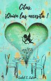 Citas. ¡Quién las necesita! (eBook, ePUB)