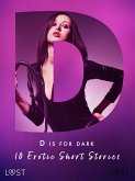 D is for Dark: 10 Erotic Short Stories (eBook, ePUB) D is for Dark: 10 Erotic Short Stories (eBook, ePUB)