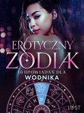 Erotyczny zodiak: 10 opowiadan dla Wodnika (eBook, ePUB)