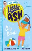 Little Ash Big Break! the new 2024 book in the much loved younger reader series from Australian tennis superstar ASH BARTY (eBook, ePUB)