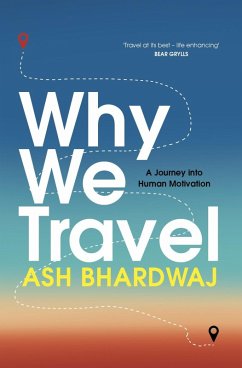 Why We Travel (eBook, ePUB) - Bhardwaj, Ash