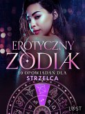 Erotyczny zodiak: 10 opowiadań dla Strzelca (eBook, ePUB)