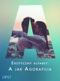 Erotyczny alfabet: A jak Agorafilia – zbiór opowiadań (eBook, ePUB)