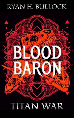 The Blood Baron: Titan War (eBook, ePUB) - Bullock, Ryanh