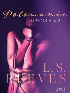 Euphoria #2: Polowanie – seria erotyczna BDSM (eBook, ePUB) - Reeves, L.S.