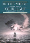 In the Midst of Deep Water, Your Light Will Make It Through (eBook, ePUB)