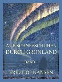 Auf Schneeschuhen durch Grönland, Band 1 (eBook, ePUB)