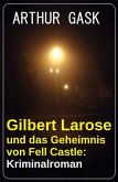 Gilbert Larose und das Geheimnis von Fell Castle: Kriminalroman (eBook, ePUB)