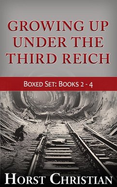 Growing Up Under The Third Reich - Boxed Set Books 2 - 4 (eBook, ePUB) - Christian, Horst