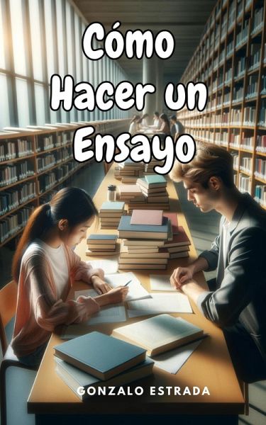 Cómo hacer un ensayo (eBook, ePUB)