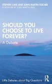 Should You Choose to Live Forever? (eBook, ePUB)