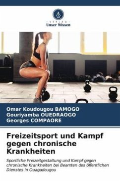Freizeitsport und Kampf gegen chronische Krankheiten - BAMOGO, Omar Koudougou;OUEDRAOGO, Gouriyamba;COMPAORE, Georges
