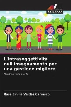 L'intrasoggettività nell'insegnamento per una gestione migliore - Valdés Carrasco, Rosa Emilia