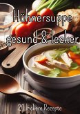 Hühnersuppe - gesund und lecker