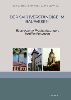 Der Sachverständige im Bauwesen - Seewitz, Dipl.-Ing. (FH) Wilhelm;WS