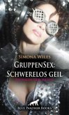 GruppenSex: Schwerelos geil   Erotische Geschichte + 2 weitere Geschichten