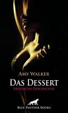 Das Dessert   Erotische Geschichte + 2 weitere Geschichten