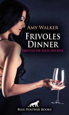 Cover Frivoles Dinner   Erotische Geschichte + 5 weitere Geschichten