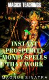 Instant Prosperity Money Spells That Work (Magick Teachings, #7) (eBook, ePUB)