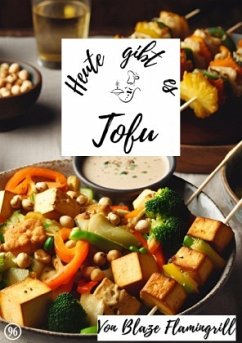 Heute gibt es - Tofu - Flamingrill, Blaze