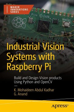 Industrial Vision Systems with Raspberry Pi - Mohaideen Abdul Kadhar, K.;Anand, G.