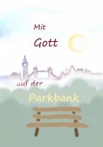 Mit Gott auf der Parkbank