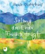 Solang die Erde Früchte trägt - Bild 1