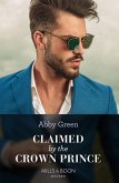 Claimed By The Crown Prince (Hot Winter Escapes, Book 3) (Mills & Boon Modern) (eBook, ePUB)