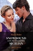 Snowbound With The Irresistible Sicilian (Hot Winter Escapes, Book 6) (Mills & Boon Modern) (eBook, ePUB)