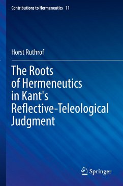 The Roots of Hermeneutics in Kant's Reflective-Teleological Judgment - Ruthrof, Horst