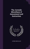 The Juvenile Miscellany of Amusement and Instruction