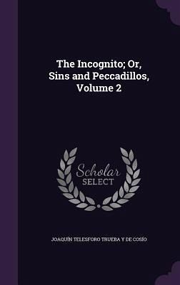The Incognito; Or, Sins and Peccadillos, Volume 2