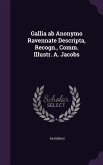 Gallia ab Anonymo Ravennate Descripta, Recogn., Comm. Illustr. A. Jacobs