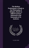 The Modern Predicament; A Study in the Philosophy of Religion. Based on Gifford Lectures Delivered in the University of St. Andrews