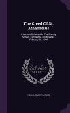The Creed of St. Athanasius: A Lecture Delivered at the Divinity School, Cambridge, on Monday, February 20, 1905