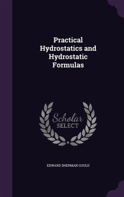 Practical Hydrostatics and Hydrostatic Formulas - Gould, Edward Sherman