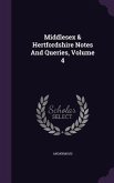 Middlesex & Hertfordshire Notes And Queries, Volume 4