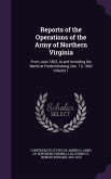 Reports of the Operations of the Army of Northern Virginia: From June 1862, to and Including the Battle at Fredericksburg, Dec. 13, 1862 Volume 1
